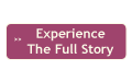 Experience the Full Story